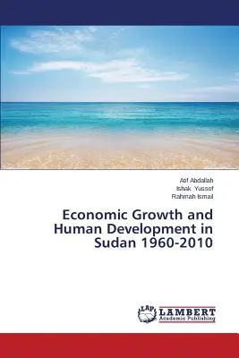 Gazdasági növekedés és emberi fejlődés Szudánban 1960-2010 - Economic Growth and Human Development in Sudan 1960-2010