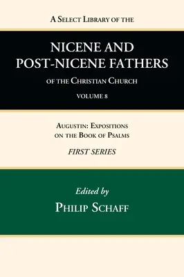 A keresztény egyház nikaiai és poszt-nikaiai atyáinak válogatott könyvtára, első sorozat, 8. kötet - A Select Library of the Nicene and Post-Nicene Fathers of the Christian Church, First Series, Volume 8