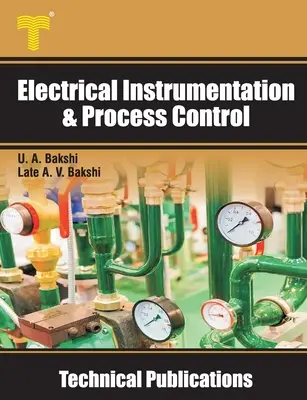 Elektromos műszerek és folyamatirányítás: Transzducerek, telemetria, rögzítők, kijelzők, szabályozók - Electrical Instrumentation & Process Control: Transducers, Telemetry, Recorders, Display Devices, Controllers