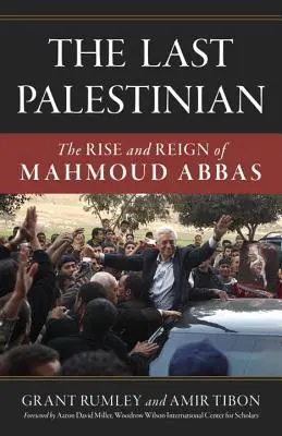 Az utolsó palesztin: Mahmoud Abbas felemelkedése és uralma - The Last Palestinian: The Rise and Reign of Mahmoud Abbas