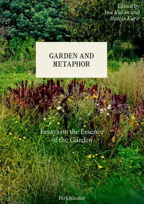 Kert és metafora: Esszék a kert lényegéről - Garden and Metaphor: Essays on the Essence of the Garden