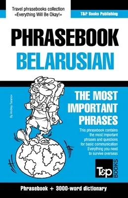 Kifejezések könyve - Belorusz - A legfontosabb kifejezések: Kifejezésgyűjtemény és 3000 szavas szótár - Phrasebook - Belarusian - The most important phrases: Phrasebook and 3000-word dictionary