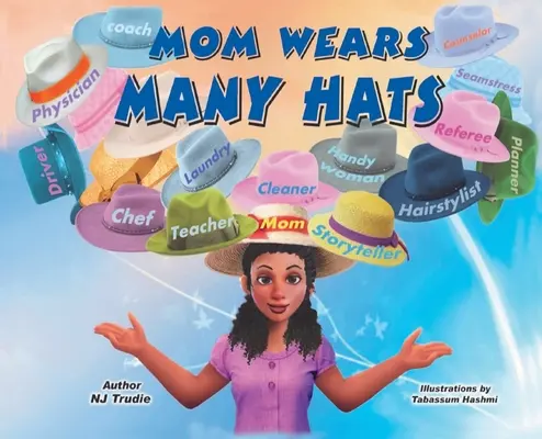 Anya sok kalapot visel - Mom Wears Many Hats