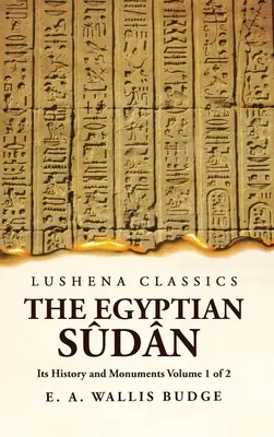 Az egyiptomi Sdn története és műemlékei 2. kötet 1. kötet - The Egyptian Sdn Its History and Monuments Volume 1 of 2