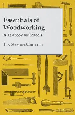 A famegmunkálás alapjai - tankönyv iskolák számára - Essentials of Woodworking - A Textbook for Schools