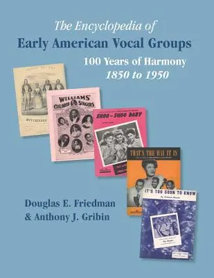 THE ENCYCLOPEDIA OF EARLY AMERICAN VOCAL GROUPS - 100 Years of Harmony: 1850-től 1950-ig - THE ENCYCLOPEDIA OF EARLY AMERICAN VOCAL GROUPS - 100 Years of Harmony: 1850 to 1950