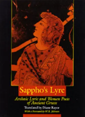 Sappho's Lyre: Az ókori Görögország archaikus lírája és női költői - Sappho's Lyre: Archaic Lyric and Women Poets of Ancient Greece
