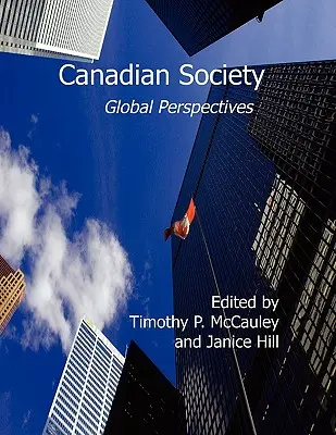 Kanadai társadalom: A kanadai kanadai társadalom: Globális perspektívák - Canadian Society: Global Perspectives