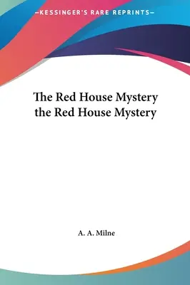 A Vörös Ház rejtélye a Vörös Ház rejtélye - The Red House Mystery the Red House Mystery