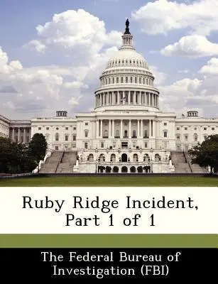 Ruby Ridge incidens, 1. rész 1-ből 1. rész - Ruby Ridge Incident, Part 1 of 1