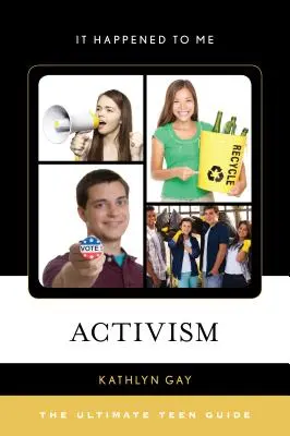 Activism: A végső tiniútmutató - Activism: The Ultimate Teen Guide