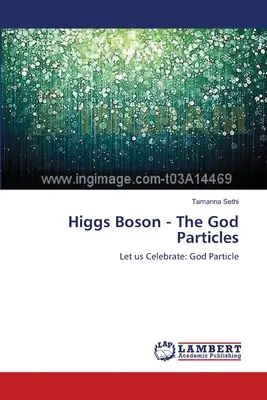 Higgs-bozon - Az isteni részecskék - Higgs Boson - The God Particles