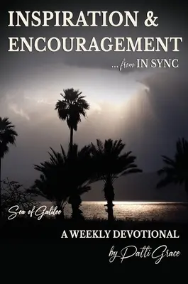 INSPIRÁCIÓ ÉS BÍZTATÁS az IN SYNC-től: Galileai-tenger - Heti áhítat - INSPIRATION & ENCOURAGEMENT from IN SYNC: Sea of Galilee - A Weekly Devotional