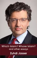 Melyik iszlám? Kinek az iszlámja? és más esszék - Which Islam? Whose Islam? and other essays