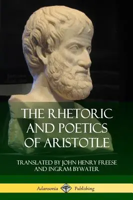 Arisztotelész retorikája és poétikája. - The Rhetoric and Poetics of Aristotle