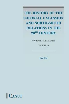 A gyarmati terjeszkedés és az észak-déli kapcsolatok története a 20. században - The History of the Colonial Expansion and North-South Relations in the 20th Century