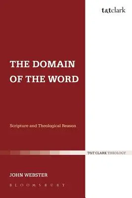 Az Ige területe: A Szentírás és a teológiai értelem - The Domain of the Word: Scripture and Theological Reason