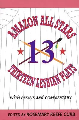 Amazon All-Stars: Tizenhárom leszbikus színdarab: esszékkel és kommentárokkal - Amazon All-Stars: Thirteen Lesbian Plays: with Essays and Commentary