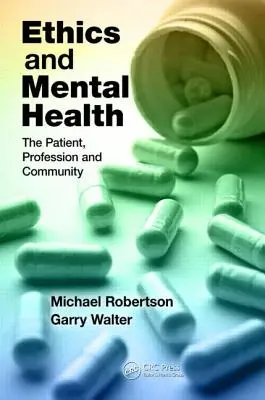 Etika és mentális egészség: A beteg, a szakma és a közösség - Ethics and Mental Health: The Patient, Profession and Community