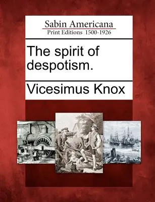 A despotizmus szelleme. - The Spirit of Despotism.