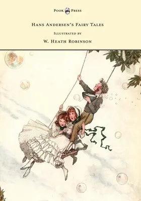 Hans Andersen meséi - Illusztrálta: W. Heath Robinson - Hans Andersen's Fairy Tales - Illustrated by W. Heath Robinson