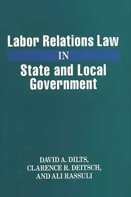 Munkaügyi kapcsolatok joga az állami és helyi önkormányzatokban - Labor Relations Law in State and Local Government