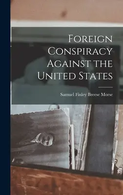 Külföldi összeesküvés az Egyesült Államok ellen - Foreign Conspiracy Against the United States