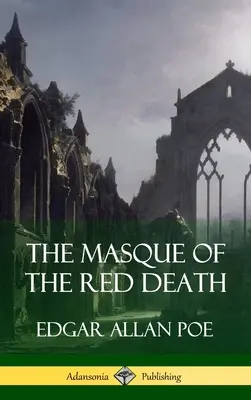 The Masque of the Red Death (The Masque of the Red Death) (Keménykötés) - The Masque of the Red Death (Short Story Books) (Hardcover)