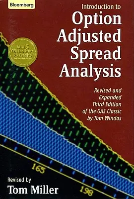 Bevezetés az opciós korrigált spread-elemzésbe, átdolgozott és bővített harmadik kiadás - An Introduction to Option Adjusted Spread Analysis, Revised and Expanded Third Edition