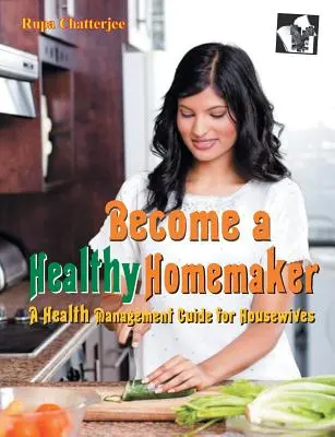 Legyen egészséges háziasszony - Become a Healthy Homemaker