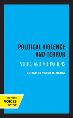 Politikai erőszak és terror: Motívumok és motivációk - Political Violence and Terror: Motifs and Motivations