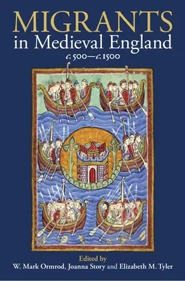 Migránsok a középkori Angliában, Kr. u. 500-C. 1500 - Migrants in Medieval England, C. 500-C. 1500