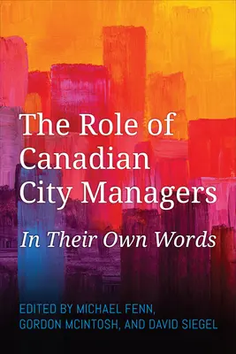 A kanadai városvezetők szerepe: A saját szavaikkal - The Role of Canadian City Managers: In Their Own Words