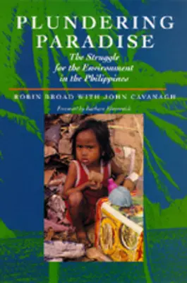 A Paradicsom kifosztása: A környezetért folytatott küzdelem a Fülöp-szigeteken - Plundering Paradise: The Struggle for the Environment in the Philippines