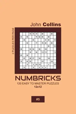 Numbricks - 120 könnyen elsajátítható rejtvény 12x12 - 5 - Numbricks - 120 Easy To Master Puzzles 12x12 - 5