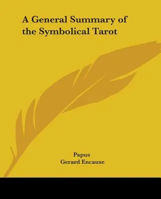 A szimbolikus tarot általános összefoglalása - A General Summary of the Symbolical Tarot