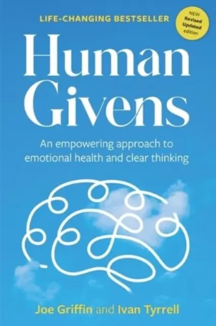 Human Givens - Az érzelmi egészség és a tiszta gondolkodás erősítő megközelítése - Human Givens - An empowering approach to emotional health and clear thinking