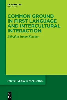 Közös alap az első nyelv és a kultúrák közötti interakcióban - Common Ground in First Language and Intercultural Interaction