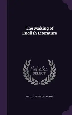 Az angol irodalom születése - The Making of English Literature