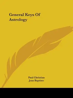 Az asztrológia általános kulcsai - General Keys Of Astrology