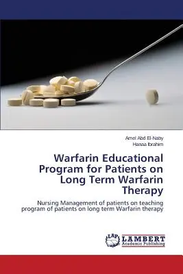 Warfarin oktatási program a hosszú távú warfarin-terápiában részesülő betegek számára - Warfarin Educational Program for Patients on Long Term Warfarin Therapy