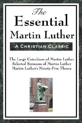 Az alapvető Luther Márton - The Essential Martin Luther
