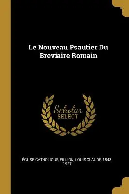 Le Nouveau Psautier Du Breviaire Romain