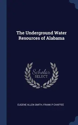 Alabama földalatti vízkészletei - The Underground Water Resources of Alabama