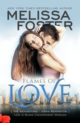 A szerelem lángjai (Virágzó szerelem: A Remingtonok, 3. könyv): Siena Remington - Flames of Love (Love in Bloom: The Remingtons, Book 3): Siena Remington