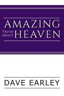 Csodálatos igazság a mennyországról - Amazing Truth about Heaven