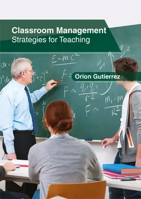 Classroom Management: Stratégiák a tanításhoz - Classroom Management: Strategies for Teaching