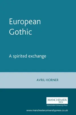 Európai gótika: A Spirited Exchange - European Gothic: A Spirited Exchange