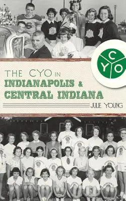 A Cyo Indianapolisban és Közép-Indianában - The Cyo in Indianapolis & Central Indiana