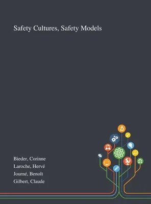 Biztonsági kultúrák, biztonsági modellek - Safety Cultures, Safety Models